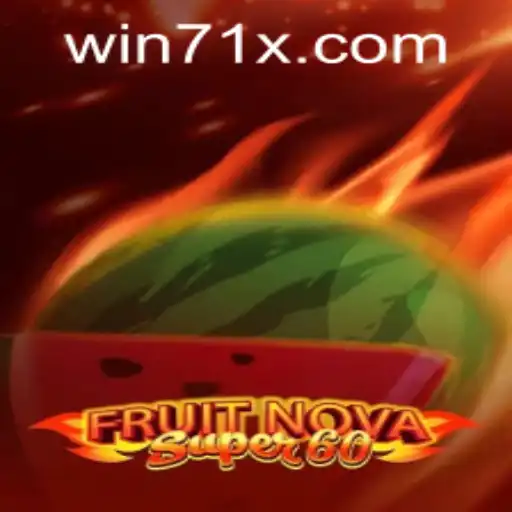 Experience the Thrills of FruitNovaSuper60: A Comprehensive Guide